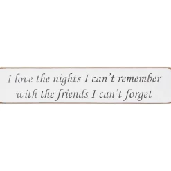 'I Love The Nights I Can'T Remember' Long White Wooden Sign>Austin Sloan Online