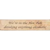 'In The Hot Tub Drinking' Long Natural Wooden Sign>Austin Sloan Outlet