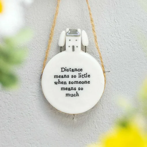 'Distance Means So Little' Circle Porcelain Hanger>East of India Outlet