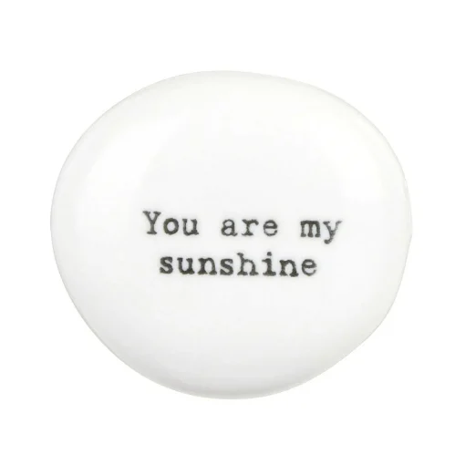 'You Are My Sunshine' Porcelain Pebble>East of India Hot